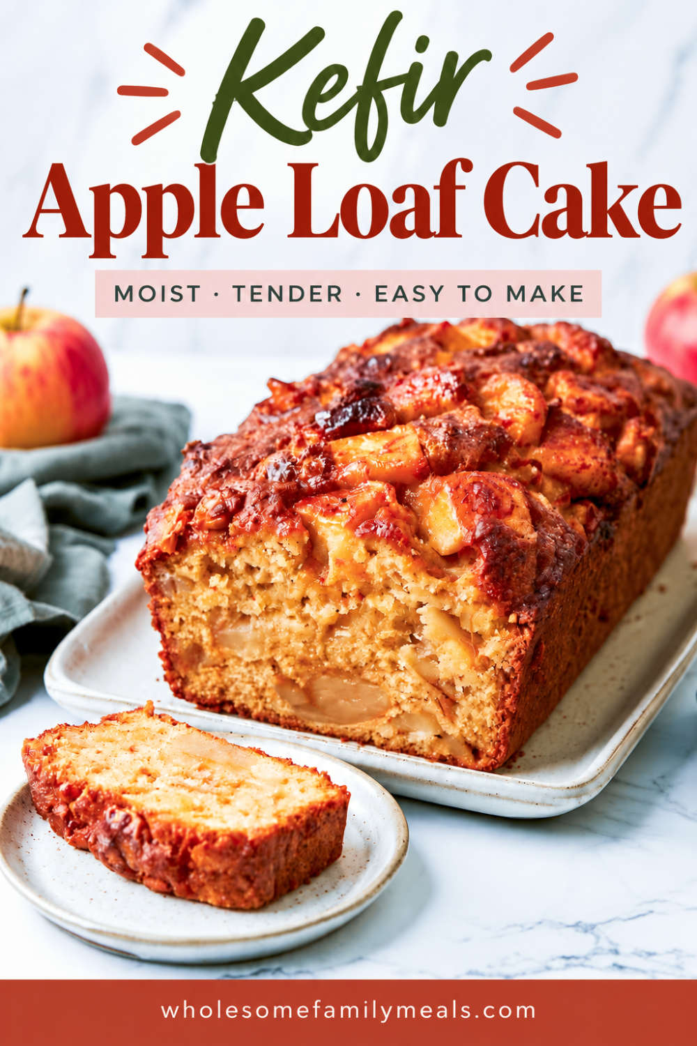 Kefir apple loaf cake with a golden, apple-filled crumb and caramelized apple topping, served with a slice on a white plate over a white marble surface. Text reads “Kefir Apple Loaf Cake” and “Moist, Tender, Easy to Make.”