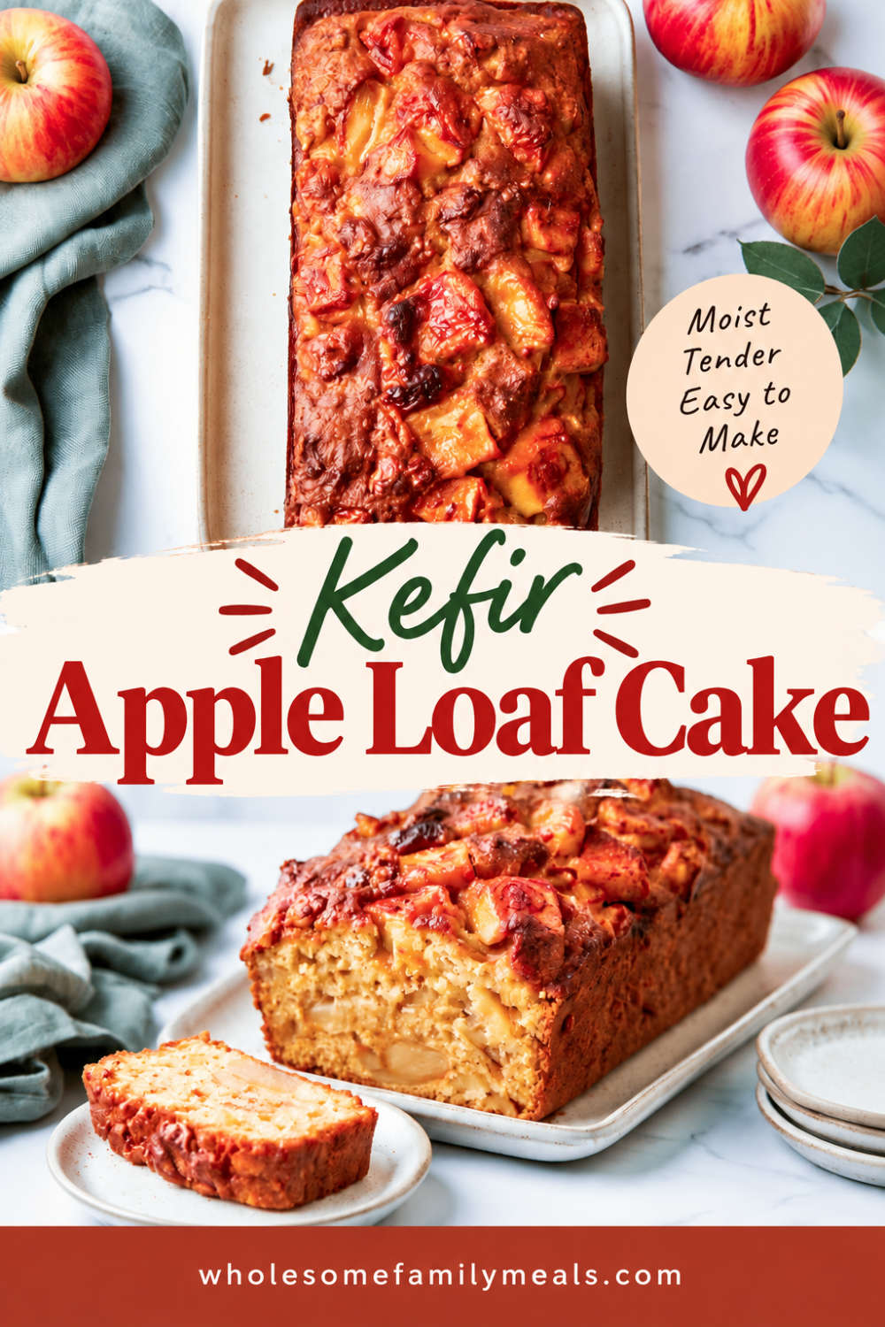Kefir apple loaf cake shown from above and at an angle, topped with baked apple pieces and surrounded by fresh apples and a sage green napkin on a white marble surface. Text reads “Kefir Apple Loaf Cake” and “Moist, Tender, Easy to Make.”