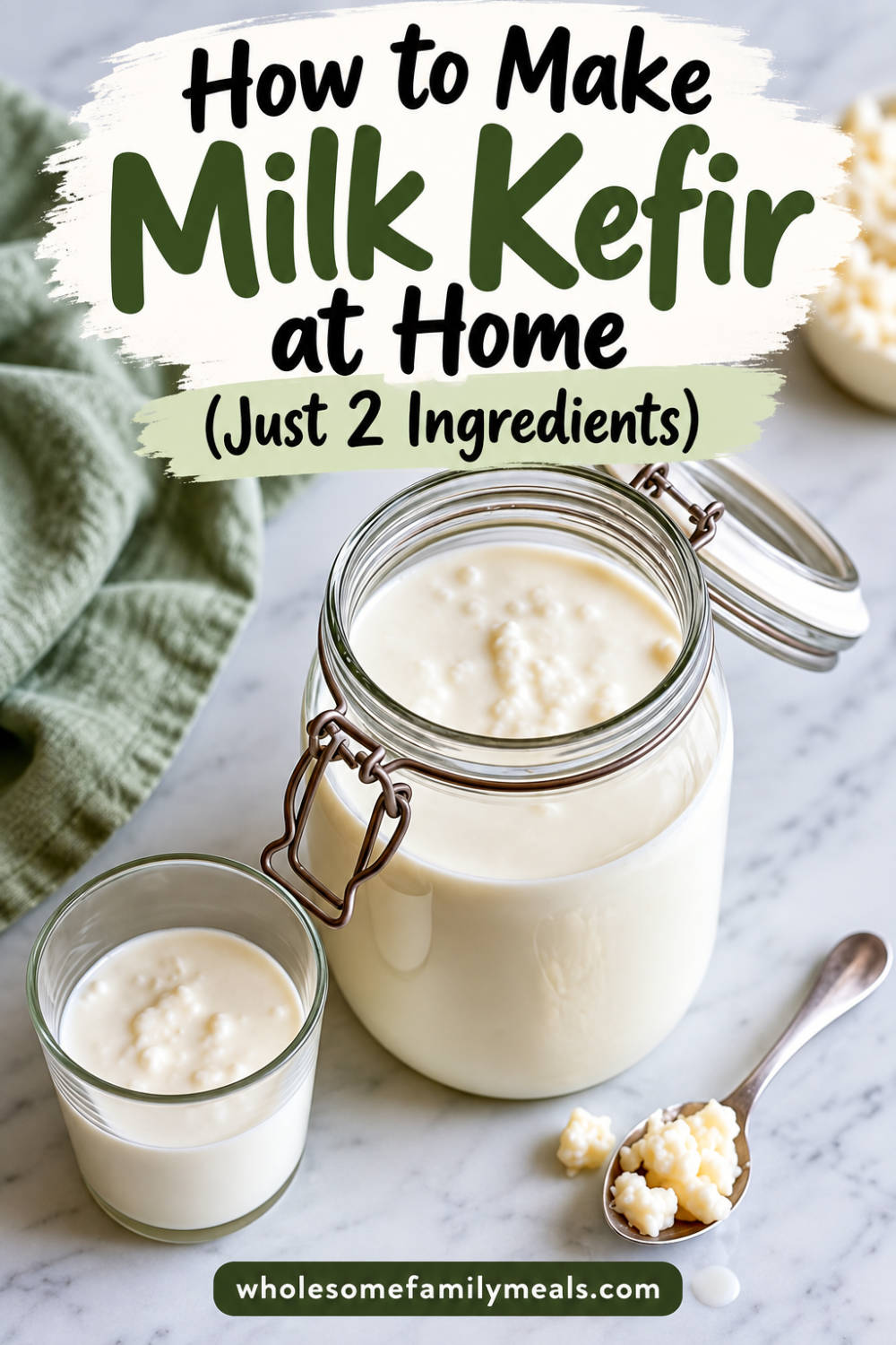 How to make milk kefir at home with just 2 ingredients, showing an open jar of kefir, a small glass of kefir, and a spoonful of kefir grains.