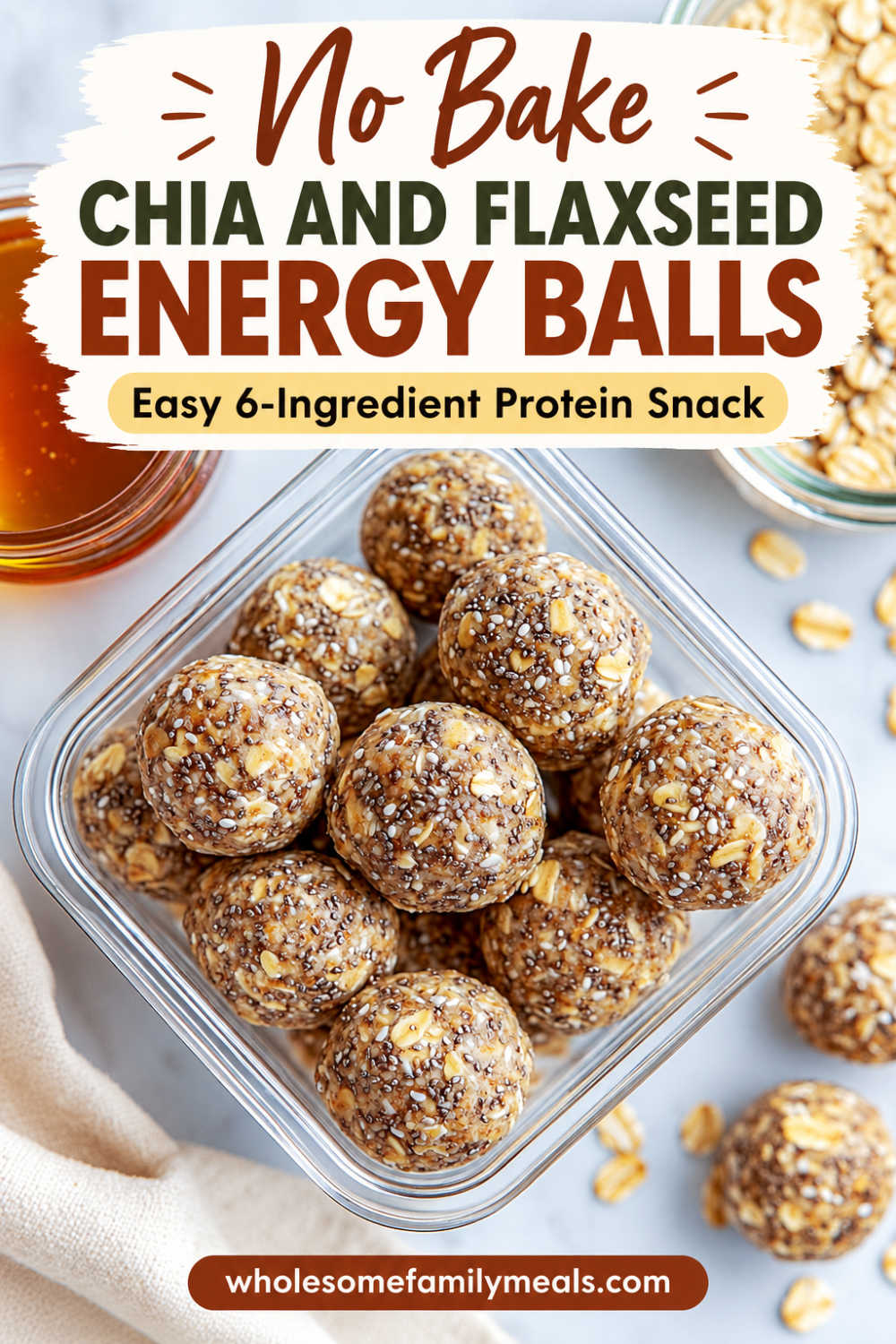 No-bake chia and flaxseed energy balls in a glass container with text reading No Bake Chia and Flaxseed Energy Balls and Easy 6-Ingredient Protein Snack.